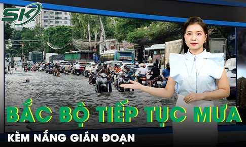 Bắc Bộ mưa k&#233;o d&#224;i, c&#243; khả năng xảy ra d&#244;ng k&#232;m gi&#243; giật