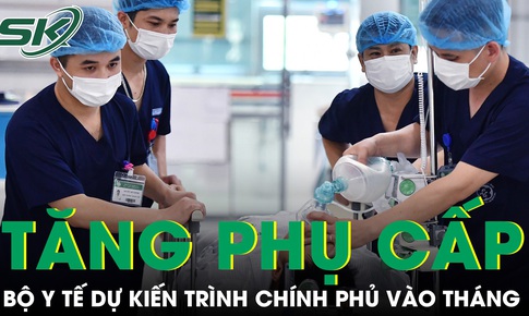 Bộ Y tế x&#226;y dựng đề xuất tăng tiền phụ cấp cho c&#225;n bộ y tế