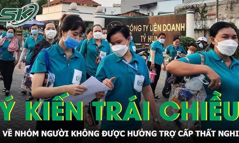 &#221; kiến tr&#225;i chiều về nh&#243;m đối tượng kh&#244;ng được hưởng trợ cấp thất nghiệp