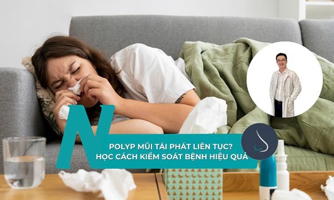 Polyp mũi t&#225;i ph&#225;t li&#234;n tục, học c&#225;ch kiểm so&#225;t bệnh hiệu quả