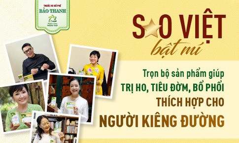 Sao Việt bật m&#237; trọn bộ sản phẩm gi&#250;p trị ho, ti&#234;u đờm, bổ phổi th&#237;ch hợp cho người ki&#234;ng đường