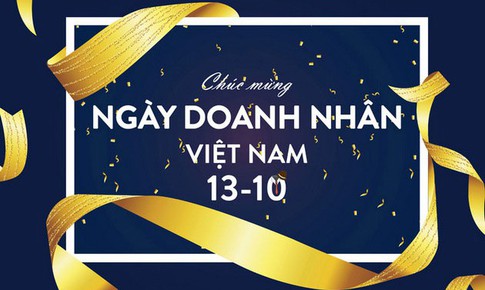 &#221; nghĩa v&#224; nguồn gốc ng&#224;y Doanh nh&#226;n Việt Nam 13/10 ch&#237;nh x&#225;c