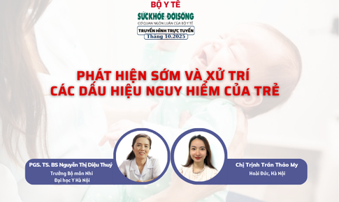 Truyền hình trực tuyến: Phát hiện sớm và xử trí các dấu hiệu nguy hiểm của trẻ