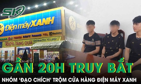 Gần 20 giờ truy bắt nh&#243;m ‘đạo ch&#237;ch’ đột nhập cửa h&#224;ng Điện m&#225;y Xanh trộm k&#233;t sắt, điện thoại