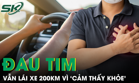 Người đàn ông suýt chết vì tự lái xe 200km khi đau tim do “cảm thấy còn khỏe”