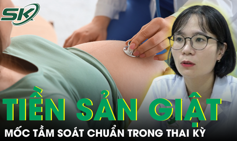 B&#225;c sĩ tư vấn mốc tầm so&#225;t tiền sản giật chuẩn trong thai kỳ