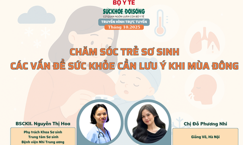 Truyền h&#236;nh trực tuyến: Chăm s&#243;c trẻ sơ sinh: C&#225;c vấn đề sức khỏe cần lưu &#253; khi m&#249;a đ&#244;ng