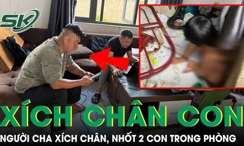 L&#253; do người cha x&#237;ch ch&#226;n 2 con nhốt trong căn ph&#242;ng bẩn thỉu tại Đắk Lắk