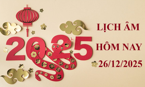 Lịch âm 26/12 - Âm lịch hôm nay 26/12 - Lịch vạn niên ngày 26/12/2025