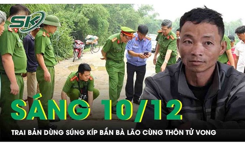 S&#225;ng 10/12: Trai bản d&#249;ng s&#250;ng k&#237;p phục k&#237;ch, bắn b&#224; l&#227;o c&#249;ng th&#244;n tử vong v&#236; nghi bị bỏ &#39;ma ch&#224;i&#39;