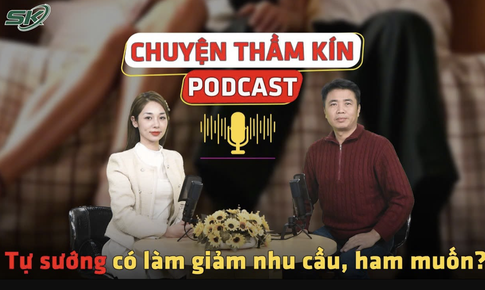 PODCAST: Tự sướng c&#243; l&#224;m giảm nhu cầu t&#236;nh dục, ham muốn?