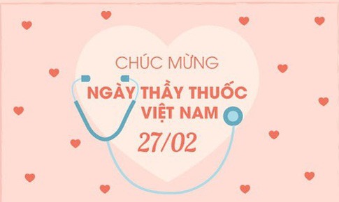 Lời ch&#250;c ng&#224;y Thầy thuốc Việt Nam 27/2 tặng người y&#234;u l&#224;m ng&#224;nh Y tế