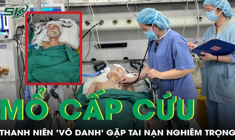 Phẫu thuật cấp cứu thanh ni&#234;n gặp nạn d&#249; chưa t&#236;m được người th&#226;n