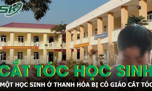 Qu&#234;n kh&#244;ng mang vở, một học sinh cấp 2 ở Thanh H&#243;a bị gi&#225;o vi&#234;n cắt t&#243;c 
