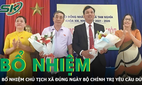 Chủ tịch x&#227; ở N&#250;i Th&#224;nh được bổ nhiệm ngay ng&#224;y Bộ Ch&#237;nh trị y&#234;u cầu dừng