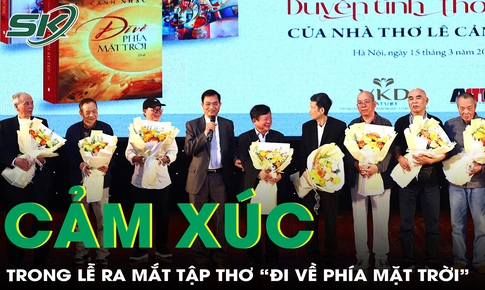 Những cảm x&#250;c đặc biệt trong lễ ra mắt tập thơ &quot;Đi về ph&#237;a mặt trời&quot; của nh&#224; thơ L&#234; Cảnh Nhạc
