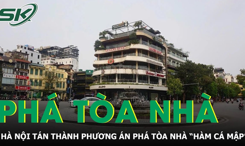 H&#224; Nội t&#225;n th&#224;nh phương &#225;n ph&#225; t&#242;a nh&#224; &#39;H&#224;m c&#225; mập&#39; cạnh Hồ Gươm