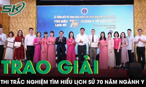 27 cá nhân và tập thể xuất sắc đoạt giải tại Cuộc thi trắc nghiệm tìm hiểu lịch sử 70 năm Ngành y tế Việt Nam