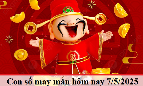 Con số may mắn hôm nay 7/5 - số tài lộc 12 con giáp - số cát lành ngày mới