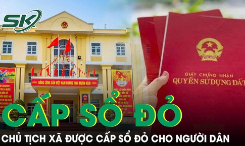 Từ 1/7, Chủ tịch xã sẽ được cấp sổ đỏ cho người dân
