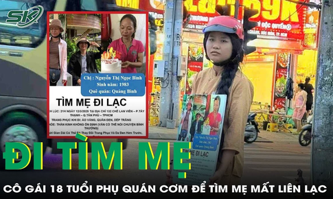 Cô gái 18 tuổi phụ quán cơm, đi khắp nơi tìm mẹ mất liên lạc suốt 3 tháng