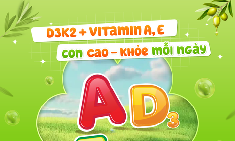 Giải pháp bổ sung D3K2 + Vitamin A, E giúp con cao - khỏe