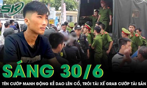Sáng 30/6: Thua tài xỉu, thanh niên làm liều kề dao lên cổ, trói tay tài xế Grab 'lột sạch' tài sản
