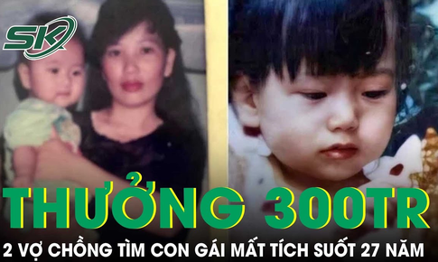 Hai vợ chồng treo thưởng 300 triệu cho ai giúp tìm được con gái mất tích suốt 27 năm