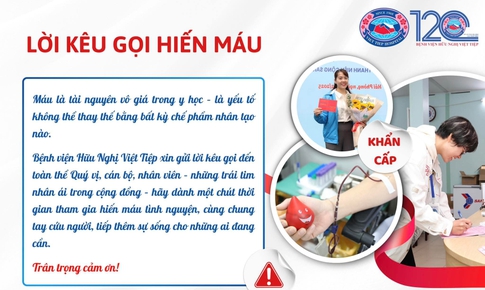 Khẩn thiết kêu gọi hiến máu cứu người tại Bệnh viện Hữu nghị Việt Tiệp