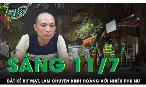 Sáng 11/7: Bắt nóng đối tượng bịt mặt, chuyên 'săn phụ nữ' ở đường vắng để cướp tài sản
