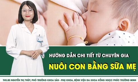 Talk hỏi đáp cùng chuyên gia: Hướng dẫn nuôi con bằng sữa mẹ
