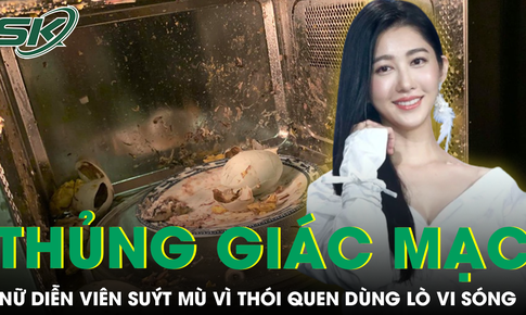 Nữ diễn viên bị thủng giác mạc vì mẹo dùng lò vi sóng phổ biến trên mạng