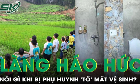 Làng Háo Hức lên tiếng trước lời tố không đảm bảo vệ sinh, con bị bắt nạt