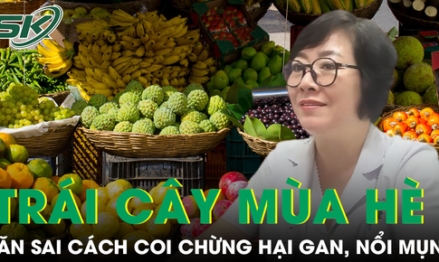 Cách ăn trái cây mùa hè vừa ngon miệng vừa không lo 'nóng trong'