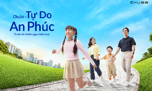 'Chubb - Tự Do An Phúc': Chủ động chọn quyền lợi – An tâm nhận chi trả vượt trội!