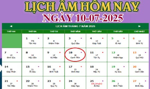 Lịch âm 10/7 - Âm lịch hôm nay 10/7 - Lịch vạn niên ngày 10/7/2025