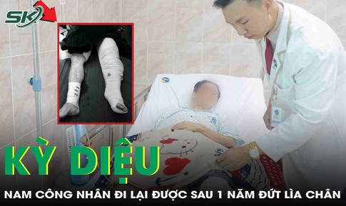 Một năm sau tai nạn đứt lìa chân, nam công nhân đã đi lại trên chính đôi chân của mình