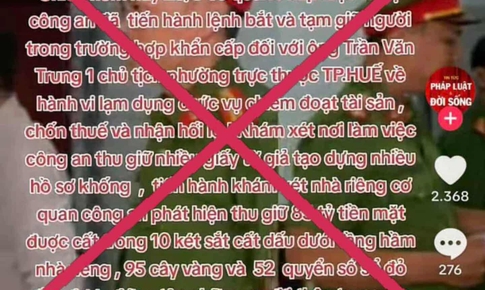 Chủ tịch phường ở Huế bị bắt cùng nhiều vàng và sổ đỏ là thông tin sai sự thật