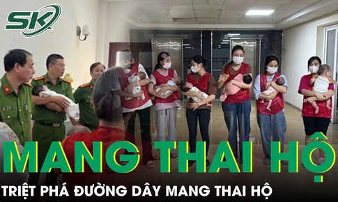 Triệt ph&#225; đường d&#226;y mang thai hộ do người Trung Quốc cầm đầu, giải cứu 11 trẻ