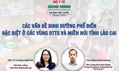 Tọa đ&#224;m trực tuyến: C&#225;c vấn đề dinh dưỡng phổ biến, đặc biệt ở c&#225;c v&#249;ng DTTS v&#224; miền n&#250;i tỉnh L&#224;o Cai