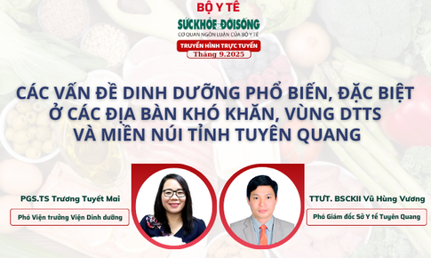 Truyền h&#236;nh trực tuyến: &#39;C&#225;c vấn đề dinh dưỡng phổ biến, đặc biệt ở c&#225;c địa b&#224;n kh&#243; khăn, v&#249;ng DTTS v&#224; miền n&#250;i tỉnh Tuy&#234;n Quang&#39;