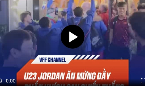 Video U23 Jordan kéo sang khách sạn U23 Việt Nam cùng nhảy múa mừng chiến thắng