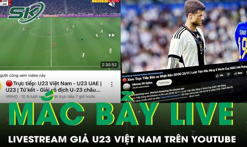 U23 Việt Nam vs U23 UAE: Xem ở đâu để không sập bẫy livestream giả?
