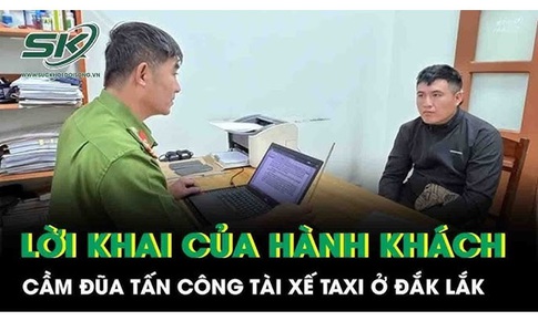 Lời khai của nam hành khách cầm đũa tấn công tài xế taxi ở Đắk Lắk