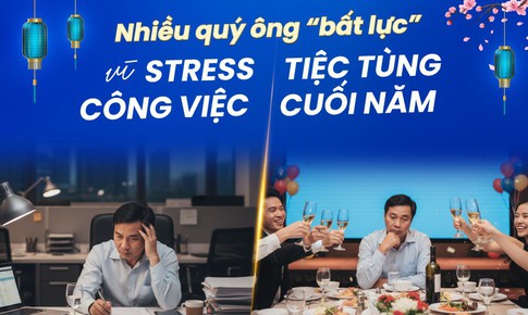 Tiệc tùng, công việc cuối năm 'vắt kiệt' sinh lực phái mạnh