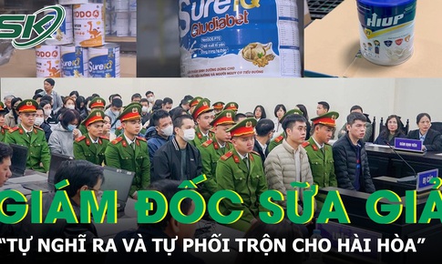 Lời khai của Giám đốc sản xuất sữa giả: 'Tự nghĩ ra và tự phối trộn cho hài hòa'
