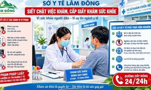 Lâm Đồng siết chặt việc cấp giấy khám sức khỏe