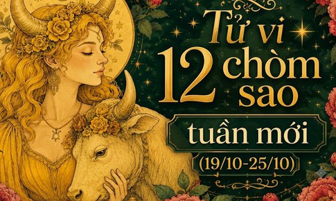 Tử vi tuần mới 12 cung hoàng đạo từ 19-25/10: Kim Ngưu ổn định, Xử Nữ thuận lợi