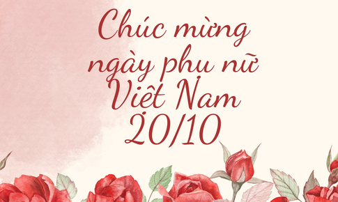 Những lời chúc ngày Phụ nữ Việt Nam 20/10 hay và ý nghĩa nhất 2026