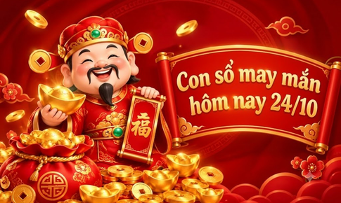 Con số may mắn hôm nay 24/10 - số cát lành - số tài lộc 12 con giáp theo năm sinh